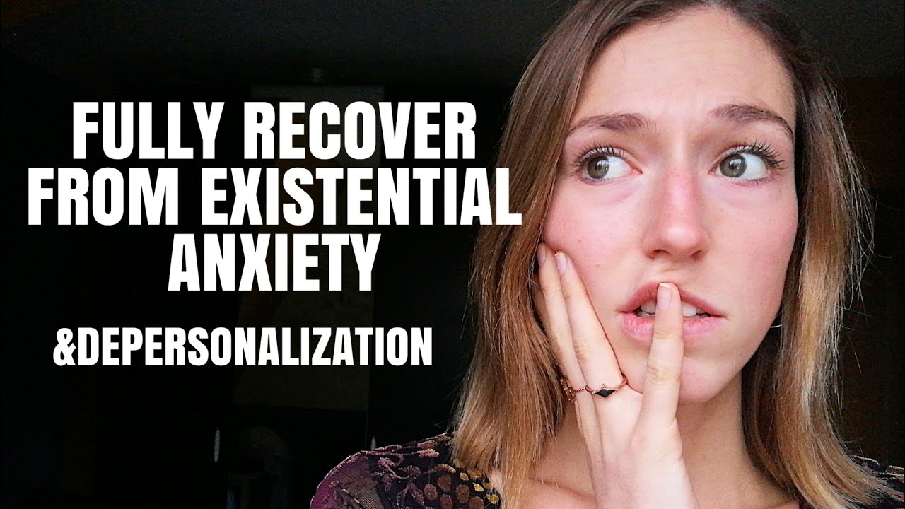 How I FULLY recovered from Existential Fears & dpdr