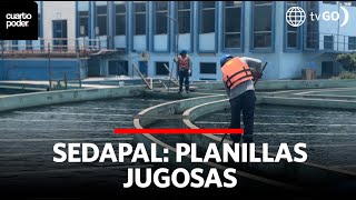 Sedapal: Planillas jugosas| Cuarto Poder | Perú