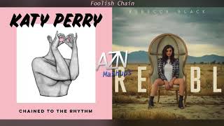 Foolish Chain - Katy Perry vs. Rebecca Black (Mashup)