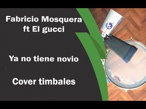 Fabricio Mosquera ft El gucci-Ya no tiene novio-Cover timbales-Elsa Bor