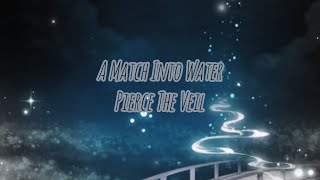 A Match Into Water-Pierce The Veil (Clean/Lyrics)