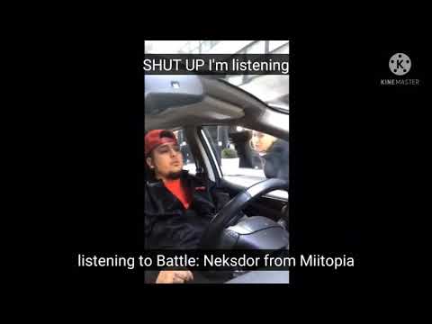 SHUT UP I'm listening to Battle: Neksdor
