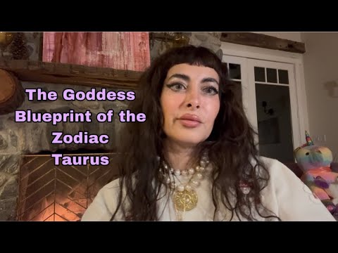 Taurus — The Body of the Goddess & The Sacred Earth