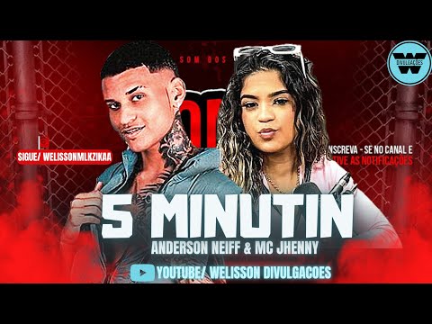 ANDERSON NEIFF E MC JHENNY - 5 MINUTIN (REMIX BREGA FUNK)