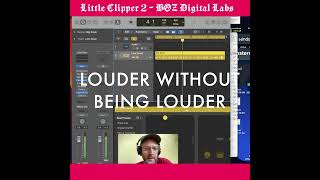 Video thumbnail for BOZ Digital Labs - Little Clipper 2 - Louder without being LOUDER by Steve Baker - Producer & Musician