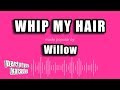 Willow - Whip My Hair (Karaoke Version)