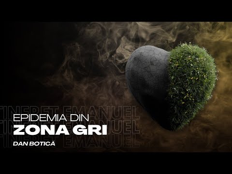 Epidemia din zona gri - Dan Botica - 08.11.2024