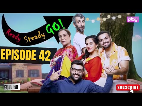 Ready Steady Go - Episode 42 | New Pakistani Drama | Comedy 2025