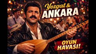 YOZGAT’TAN ANKARA’YA OYUN HAVASI