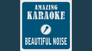Beautiful Noise (Karaoke Version) (Originally Performed By Neil Diamond)
