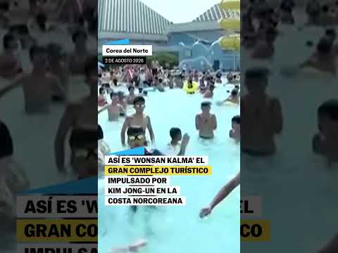 La televisión de COREA DEL NORTE difunde las imágenes del resort ‘WONSAN KALMA’ #shorts