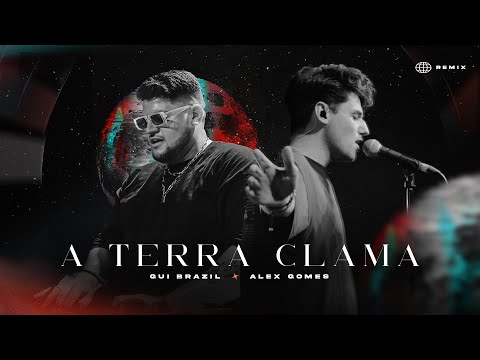 A Terra Clama (Remix) - Gui Brazil, Alex Gomes