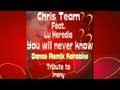 Chris Team Feat. Lu Heredia - You Will Never Know ...