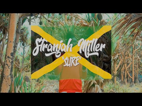Stranjah Miller - Sure - Clip officiel