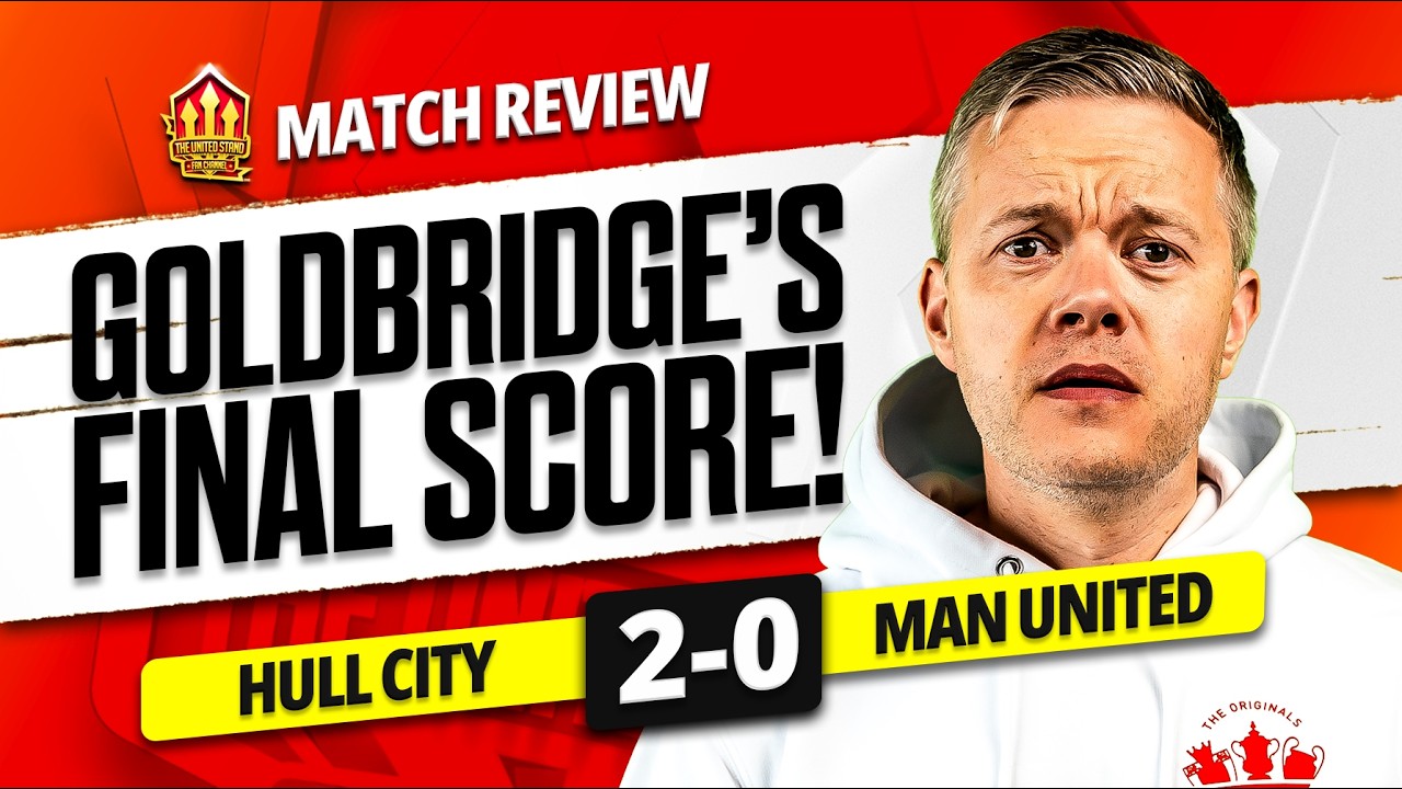 DISGRACE! Man United 0-2 Hull Goldbridge Match Reaction