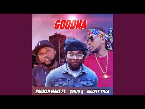 Goodna (feat. Bounty Killa & Vanjo)