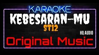 Download lagu Karaoke Kebesaran-Mu ( Original Music ) HQ Audio - ST12 mp3 Download lagu Karaoke Kebesaran-Mu ( Original Music ) HQ Audio - ST12 mp3
