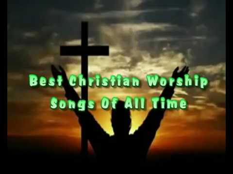 Best Christian Worship Songs Of All Time   2017 Latest Full Gospel Praise & Worship Songs
