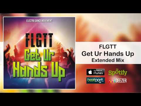 FLGTT - Get Ur Hands Up (Extended Mix)