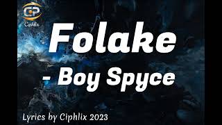 Folake by BOY SPYCE (Lyrics by CIPHLIX 2023)