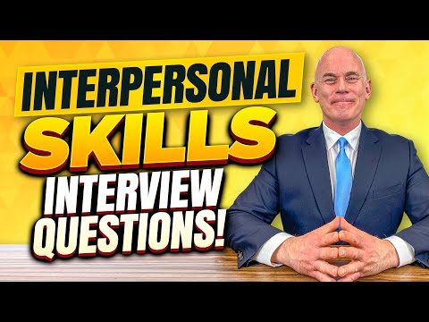 TOP 7 INTERPERSONAL SKILLS Interview Questions & Answers!
