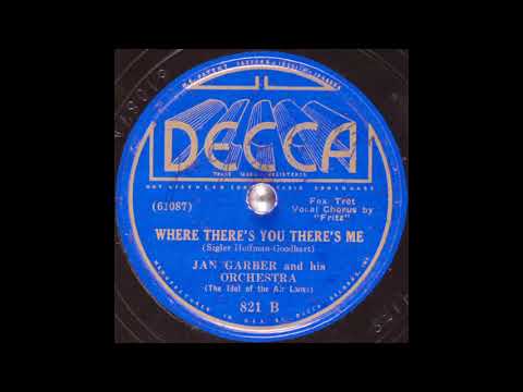 Jan Garber & his orchestra - Where There's You There's Me (1936)