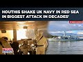 Watch: Houthis' 'Biggest Attack On UK Royal Navy' Sends Shockwaves| Rattled Britain Fume, Warns