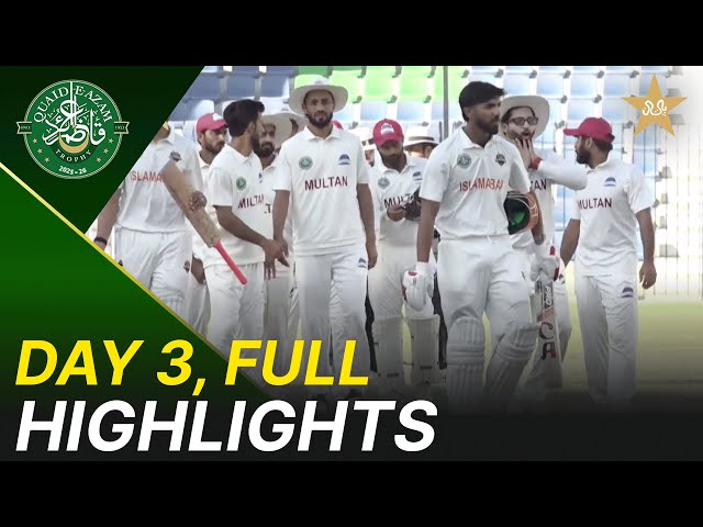 Full Highlights | Islamabad Region vs Multan Region | Day 3 | QeAT 2025-26 | PCB | M2P1U