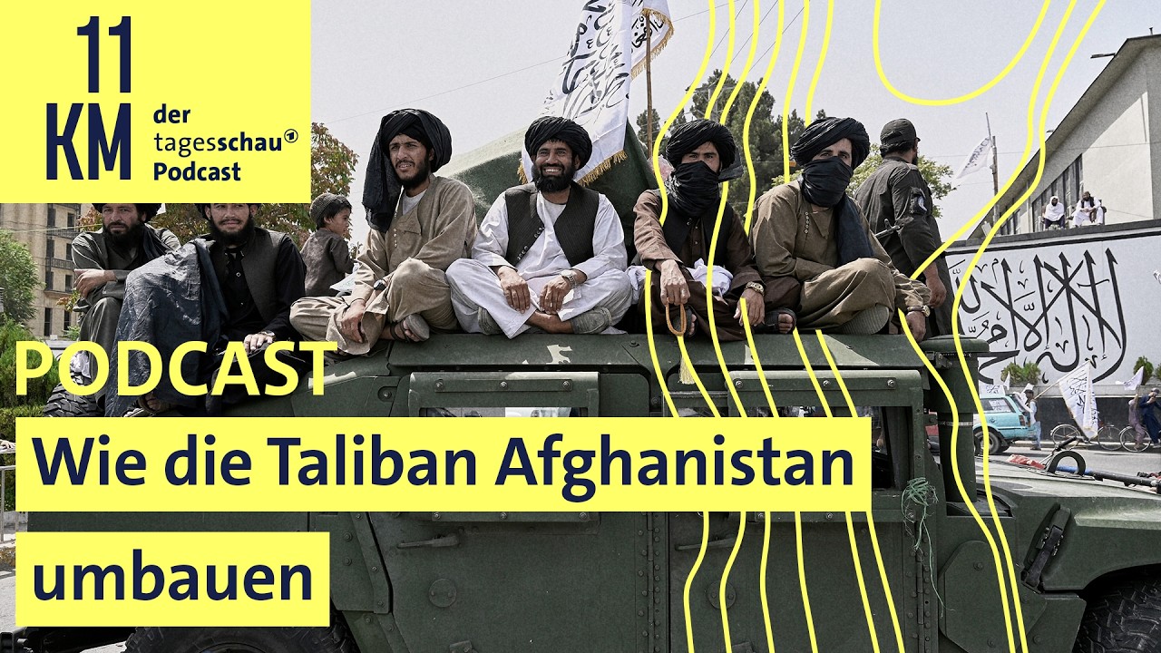 Wie die Taliban Afghanistan umbauen I 11KM - der tagesschau-Podcast