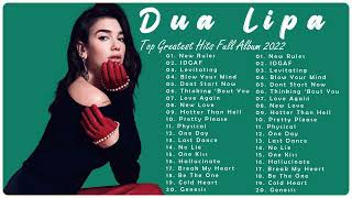 Dua Lipa Greatest Hits Full Album NO ADS 💝 - Top 20 Best Songs of Dua Lipa  on Billboard 2022 💝