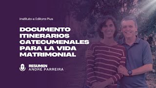 [ES] Resumen del documento Itinerarios Catecumenales para la vida matrimonial