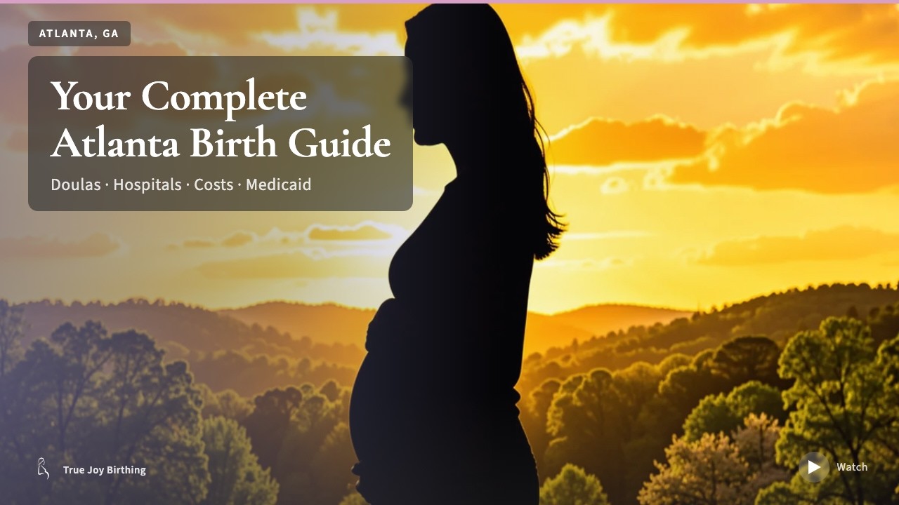 Atlanta Doula & Birth Plan Guide: Costs, Hospitals & Medicaid (First-Time Mom) — press play to watch