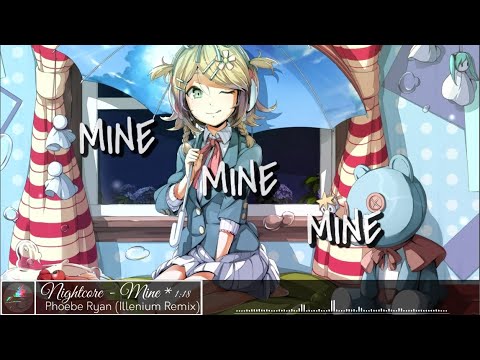 Nightcore: Phoebe Ryan - MINE (Illenium Remix)