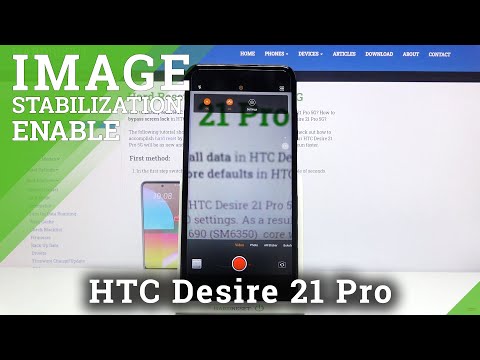 How to Enable Image Stabilization in HTC Desire 21 Pro – Enable Image Stabilization