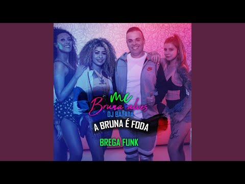 A Bruna É Foda (Brega Funk)