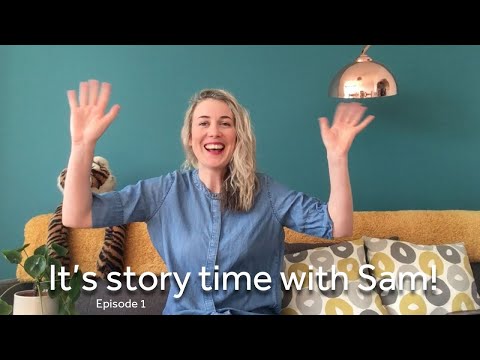 Storytelling sessions for 0-4 year olds: Episode 1 with Sam