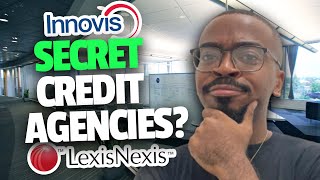 The Hidden Credit Agencies?! Lexis Nexis, SageStream, Innovis and MORE!