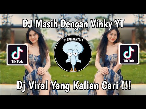 DJ MASIH DENGAN VINKY YT | DJ MAS VINKY YT VIRAL TIK TOK TERBARU 2024 YANG KALIAN CARI !