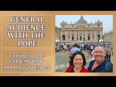 VATICAN CITY - General Audience With The Pope  - What To Expect And How To Get There By Metro