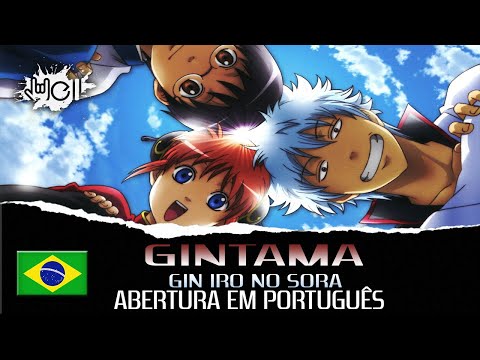 Abertura em Português 3 - GINTAMA | GIN IRO NO SORA |REDBALLOON『Well Silva』