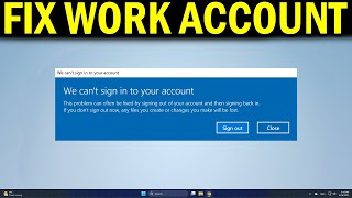 How To Fix Work or School Account Notification We Need to Fix Your Wor