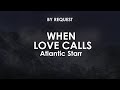 When Love Calls Atlantic Starr