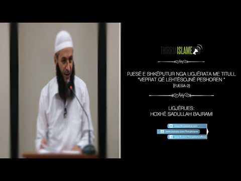 Tre njerëzve që nuk u pranohet namazi - Hoxhë Sadullah Bajrami