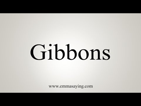 How To Say Gibbons