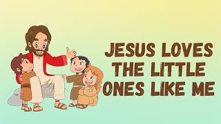 JESUS LOVES THE LITTLE ONES LIKE ME