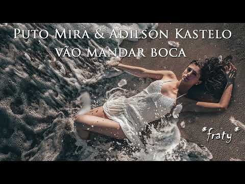 Puto Mira & Adilson Kastelo - Vão Mandar Boca