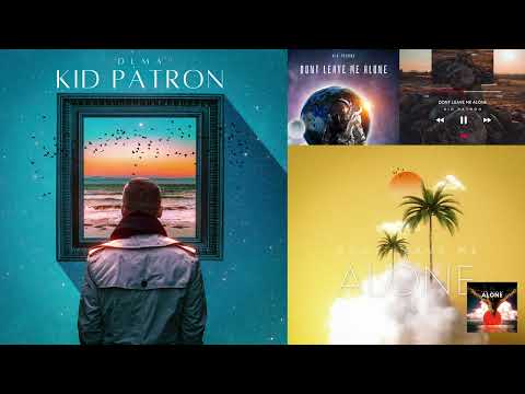 Dont Leave me Alone - Kid Patron (prod. KIDPATRONBEATS)