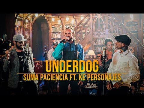 Suma Paciencia ft Ke Personajes - Underdog (Videoclip Oficial)