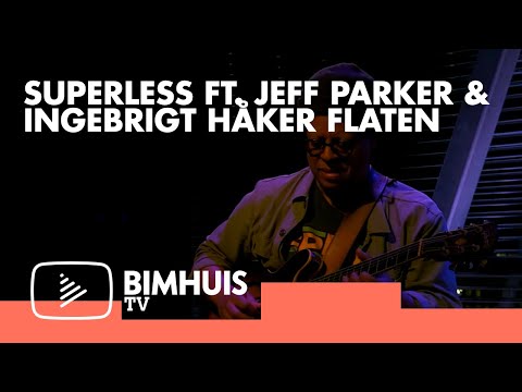 BIMHUIS TV Presents: SUPERLESS FT. JEFF PARKER & INGEBRIGT HÅKER FLATEN