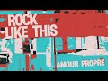 Amour Propre - Rock Like This